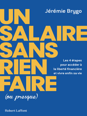 cover image of Un salaire sans rien faire (ou presque)--Les 4 étapes pour accéder à la liberté financière et vivre enfin sa vie